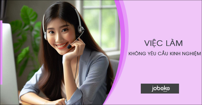 viec lam khong yeu cau kinh nghiem